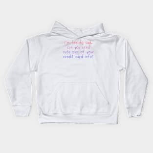 I'm feeling sad Kids Hoodie